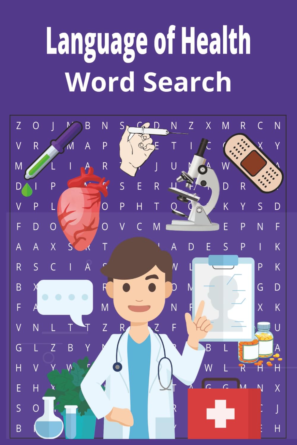 Language of Health: Word Search: Enhance your knowledge of health and medicine while having fun! This thoughtfully organized book features common ... and diseases I 6X9 inches I 100 pages I
