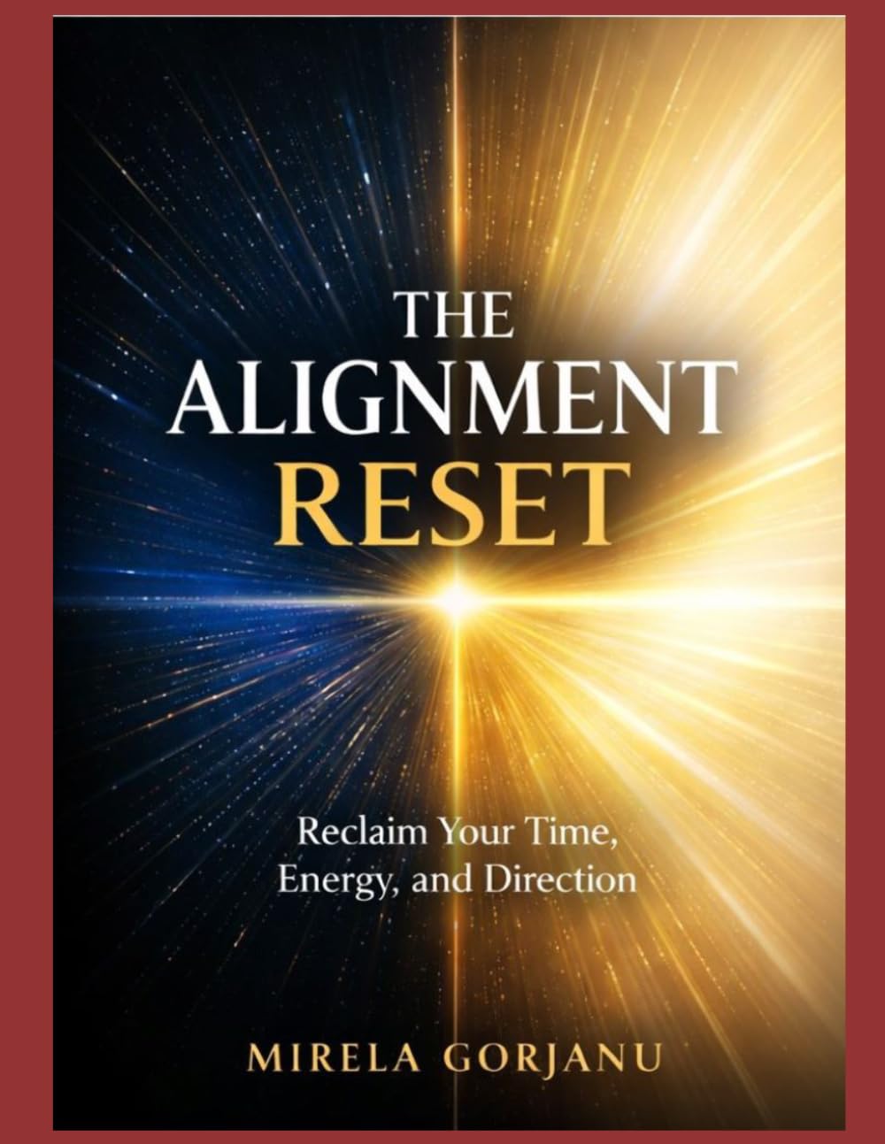 The Alignment Reset: Reclaim Your Time, Energy, and Direction (Self Help)