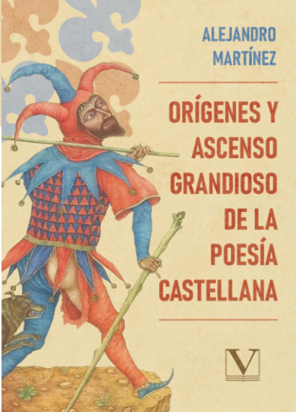Orígenes y ascenso grandioso de la poesía castellana: 1 (Ensayo)