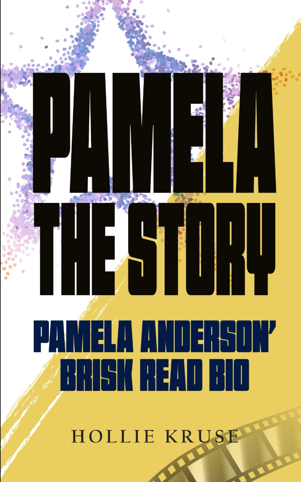 Pamela, The Story: Pamela Anderson' Brisk Read Bio