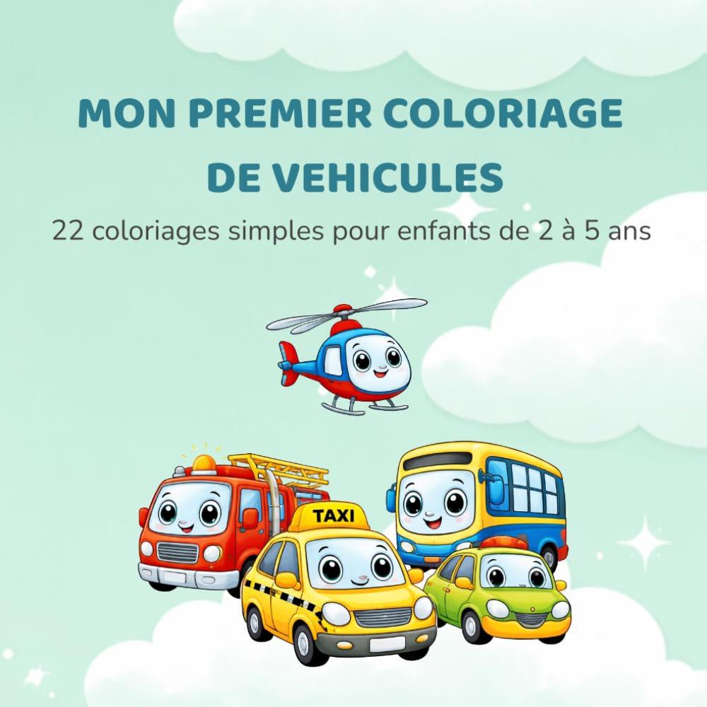 MON PREMIER COLORIAGE DE VEHICULES: 22 coloriages simples pour enfants de 2 à 5 ans