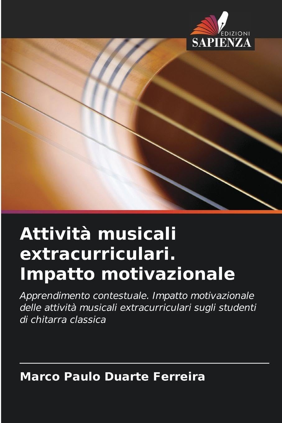 Attività musicali extracurriculari. Impatto motivazionale: Apprendimento contestuale. Impatto motivazionale delle attività musicali extracurriculari sugli studenti di chitarra classica