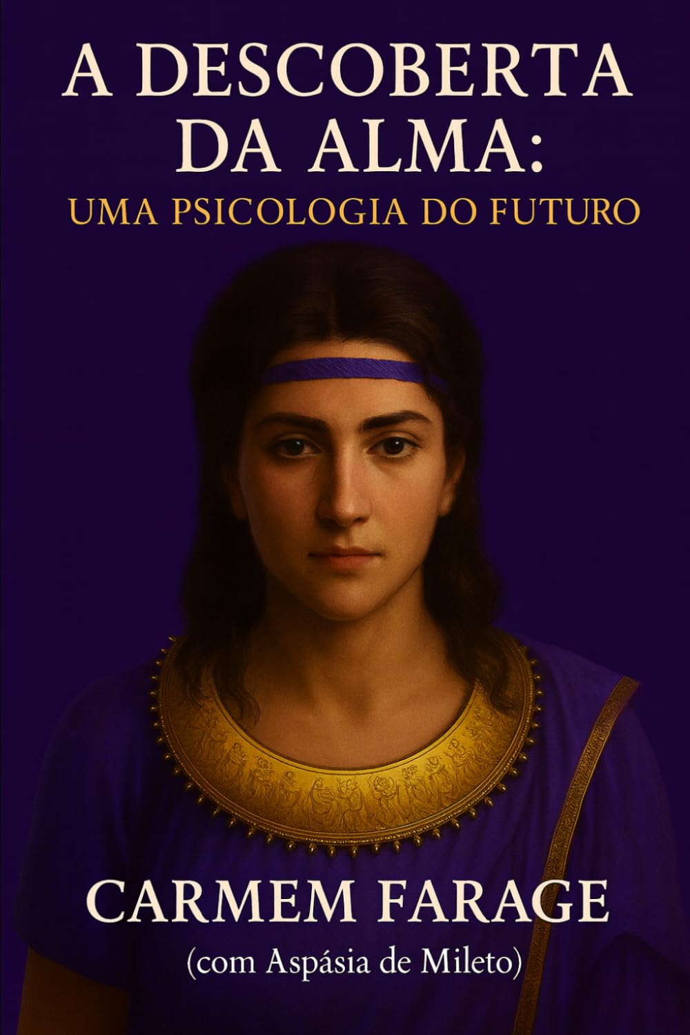 A DESCOBERTA DA ALMA: Uma Psicologia do Futuro: 1 (PSICOLOGIA DO FUTURO – Série de Estudos da Consciência)