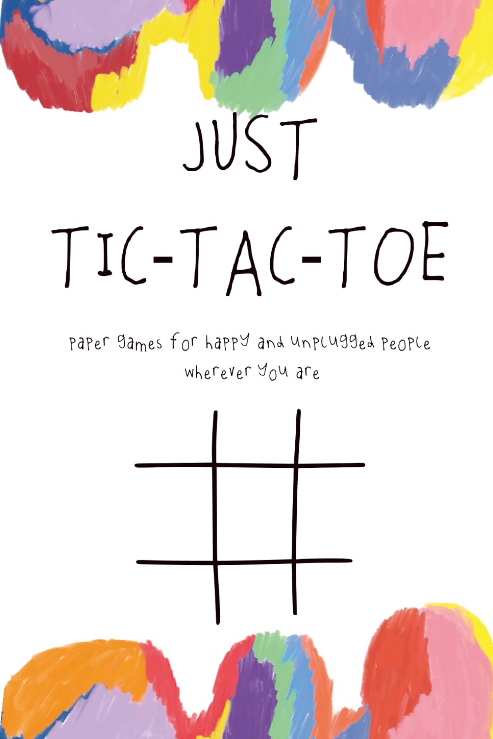 Just Tic-Tac-Toe. 6x9 in | 100 pages: A Screen-Free Activityto Play, Connect, and Bond Together