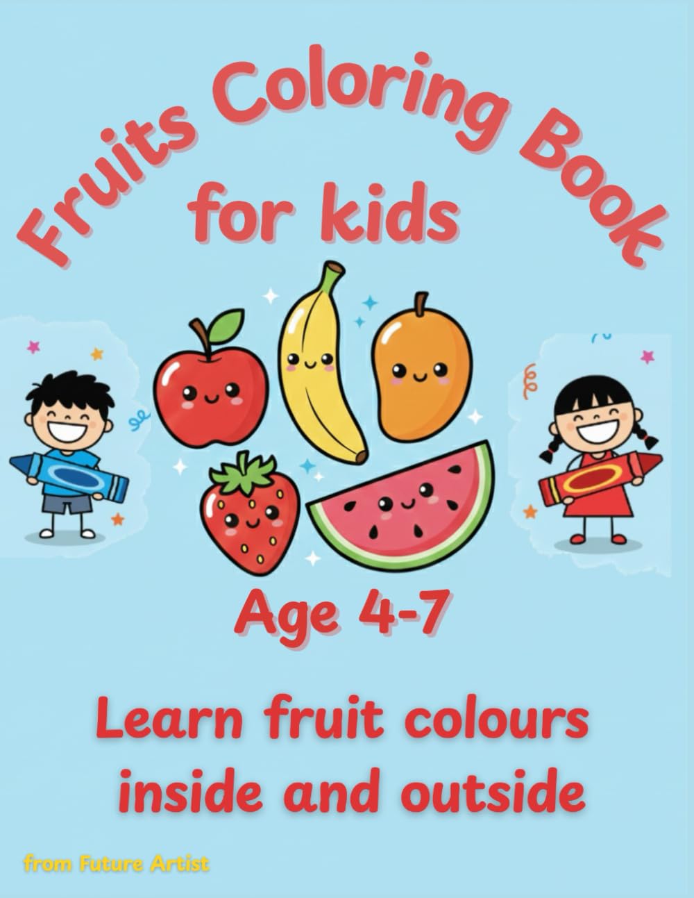 Fruits Colouring Book For Kids (Future Artist Coloring Series)