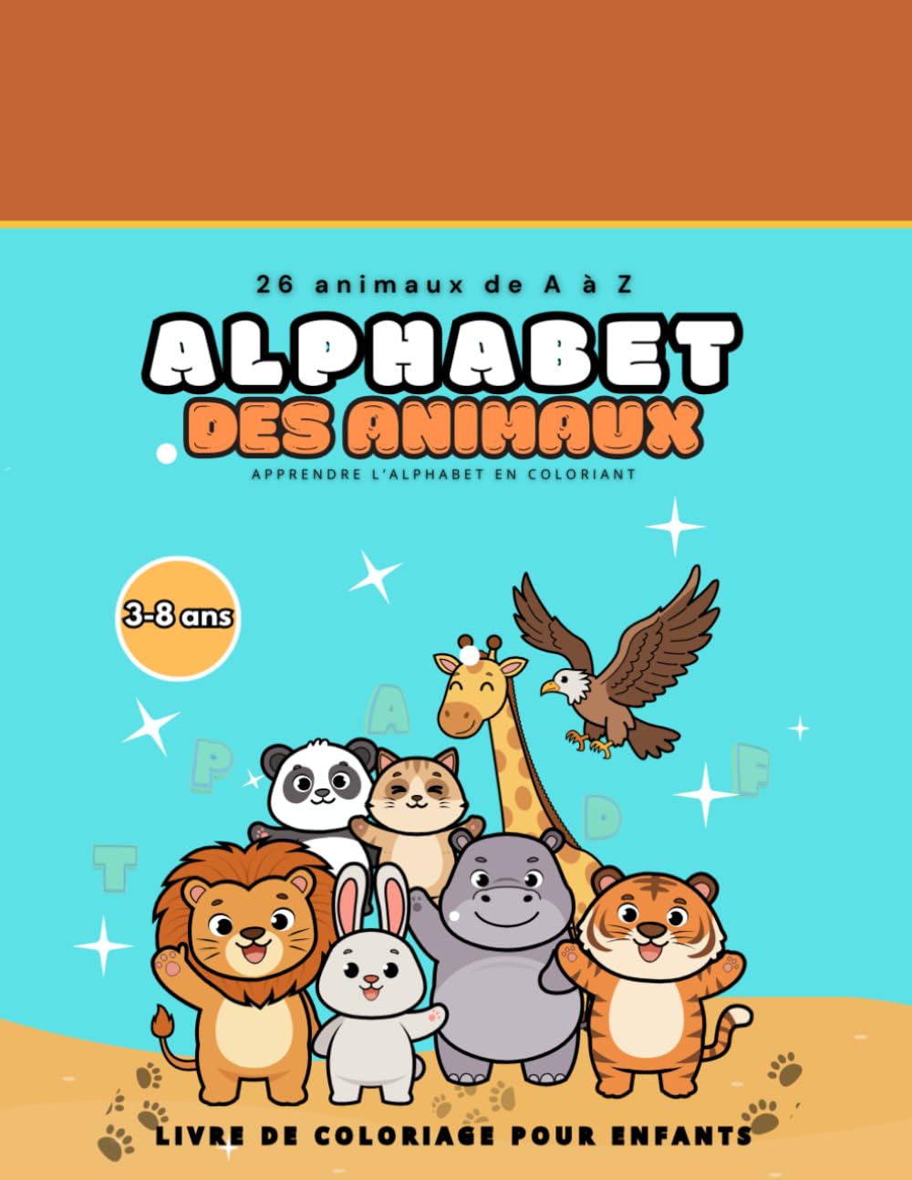 Alphabet des animaux: Livre de coloriage pour enfants: 26 animaux de A à Zoo pour apprendre l’alphabet en s’amusant | Livre de coloriage pour enfants 3-8 ans
