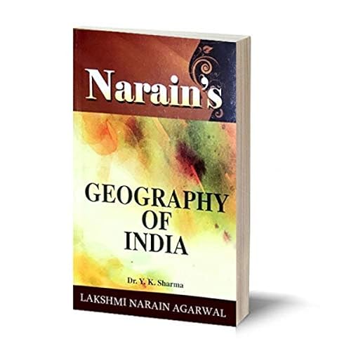 Narain's GEOGRAPHY OF INDIA - Refresher Course - For B.A. Pass and Honours , M.A. , Civil Services , Preliminary Subordinate Services and Other Competitive Examinations
