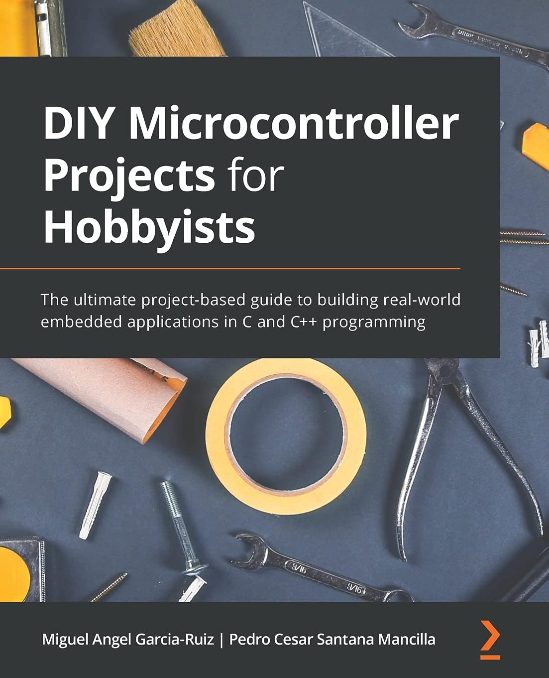 - DIY Microcontroller Projects for Hobbyists: The ultimate project-based guide to building real-world embedded applications in C and C++ programming