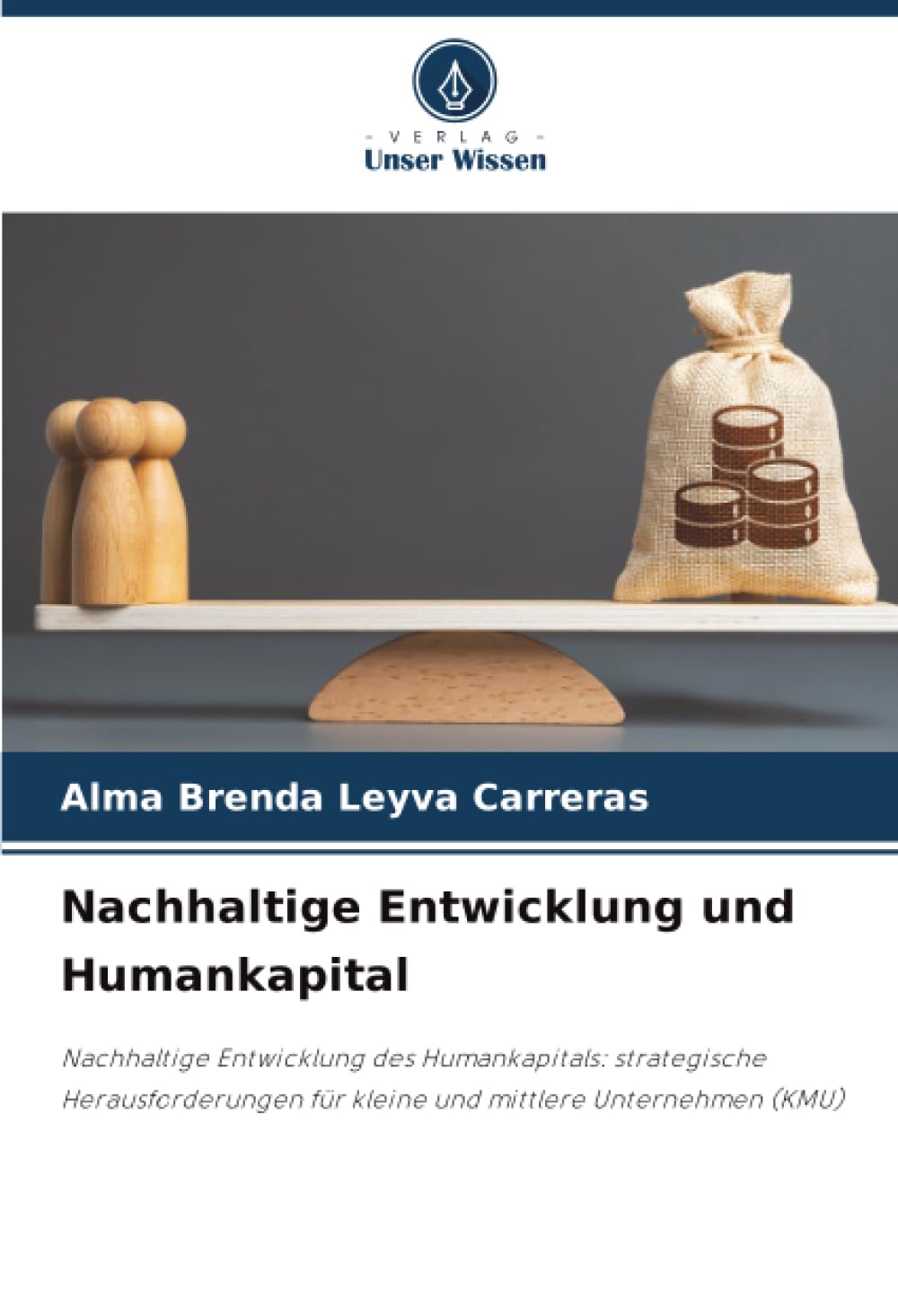 Nachhaltige Entwicklung und Humankapital: Nachhaltige Entwicklung des Humankapitals: strategische Herausforderungen für kleine und mittlere Unternehmen (KMU)