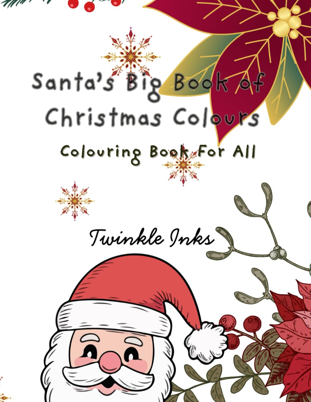 Santa’s Big Book of Christmas Colours: Colouring Book For All