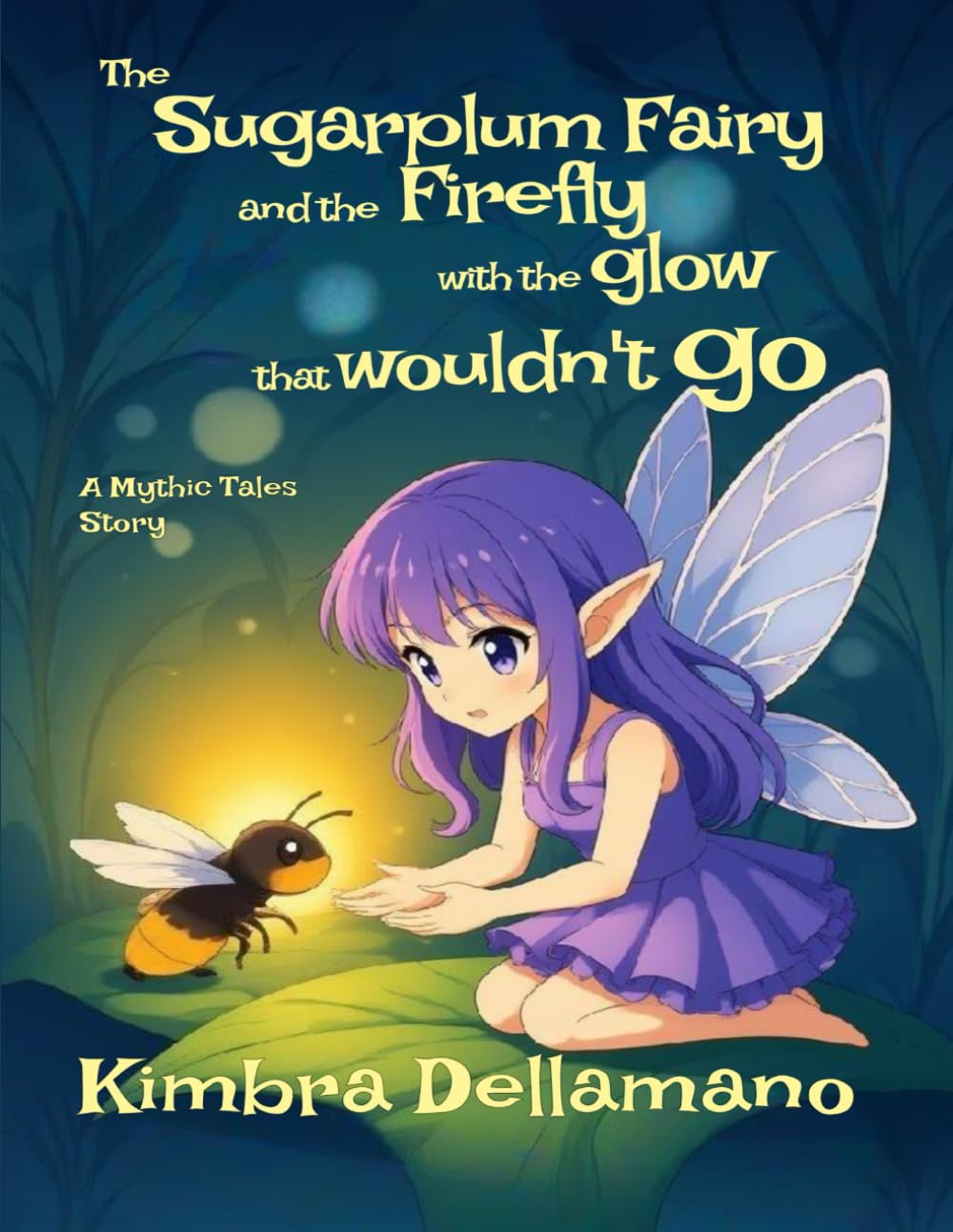 The Sugarplum Fairy and the Firefly with a Glow that Wouldn't Go (Mythic Tales)