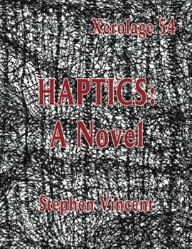 Paperback Haptics: A Novel (Xerolage) Book
