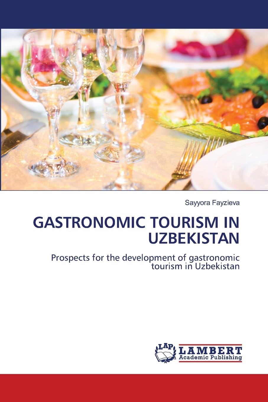 GASTRONOMIC TOURISM IN UZBEKISTAN: Prospects for the development of gastronomic tourism in Uzbekistan