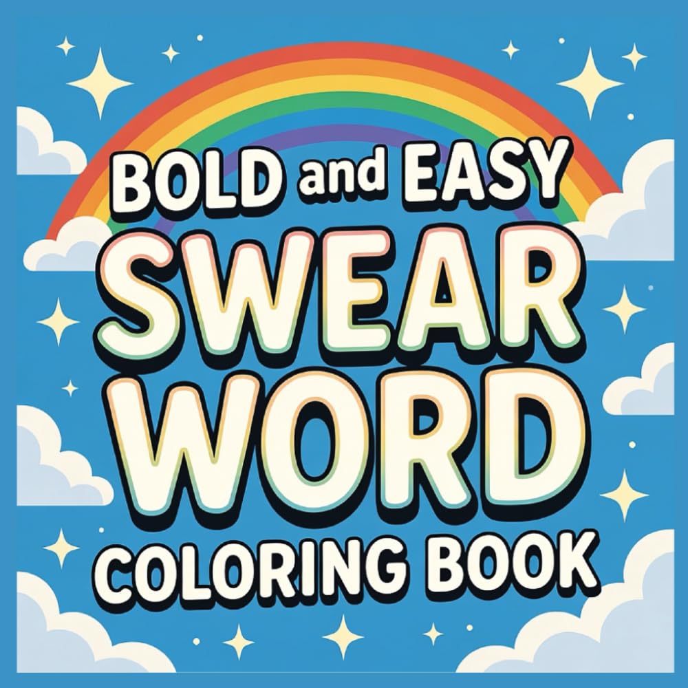 Bold and Easy Swear Word Coloring Book for Adults: Funny Sweary Quotes with Big Bold Designs for Easy Coloring, Stress Relief, and Adult Relaxation