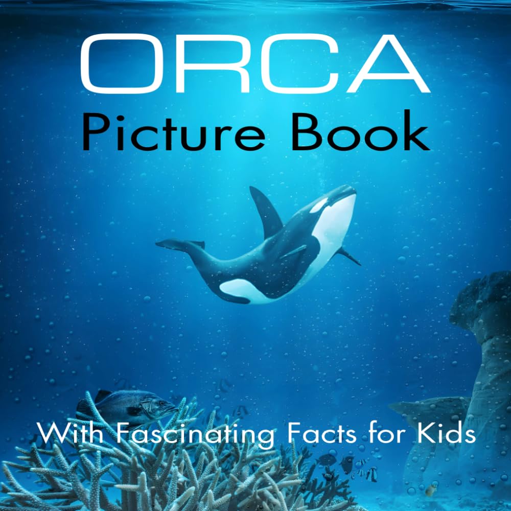 Orca Picture Book with Fascinating Facts: Orca Book for Kids