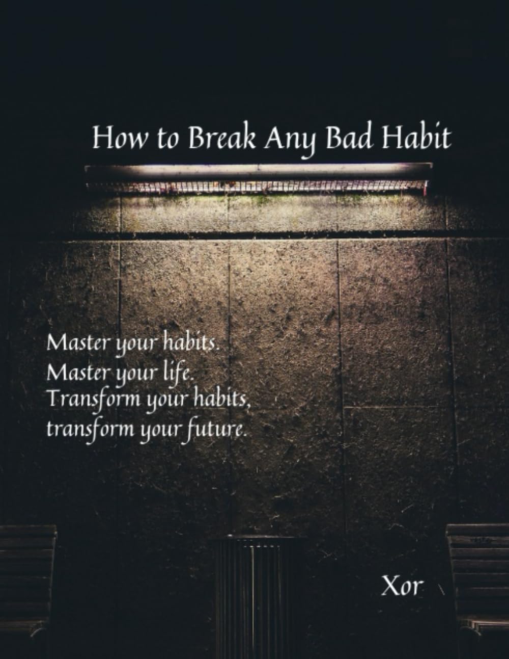 How to Break Any Bad Habit