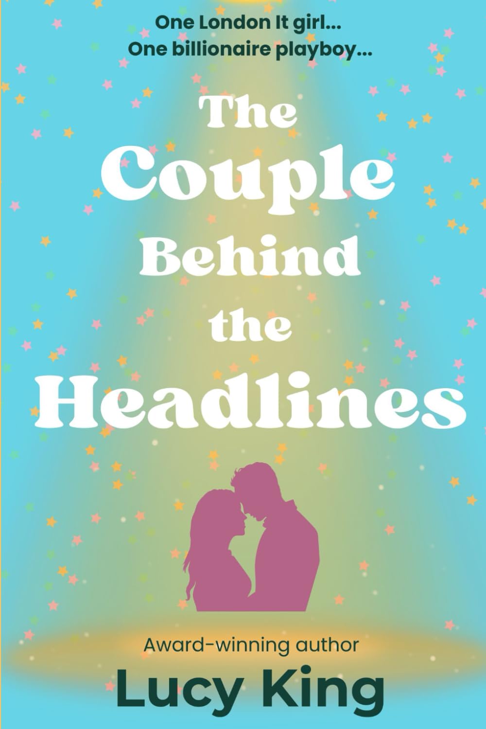 The Couple Behind the Headlines: a fun, flirty, girl-about-town romance (Love in London)