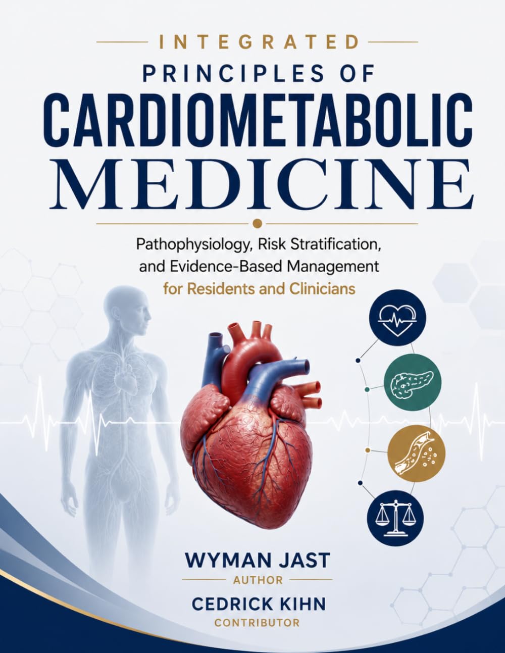 Integrated Principles of Cardiometabolic Medicine: Pathophysiology, Risk Stratification, and Evidence-Based Management for Residents and Clinicians
