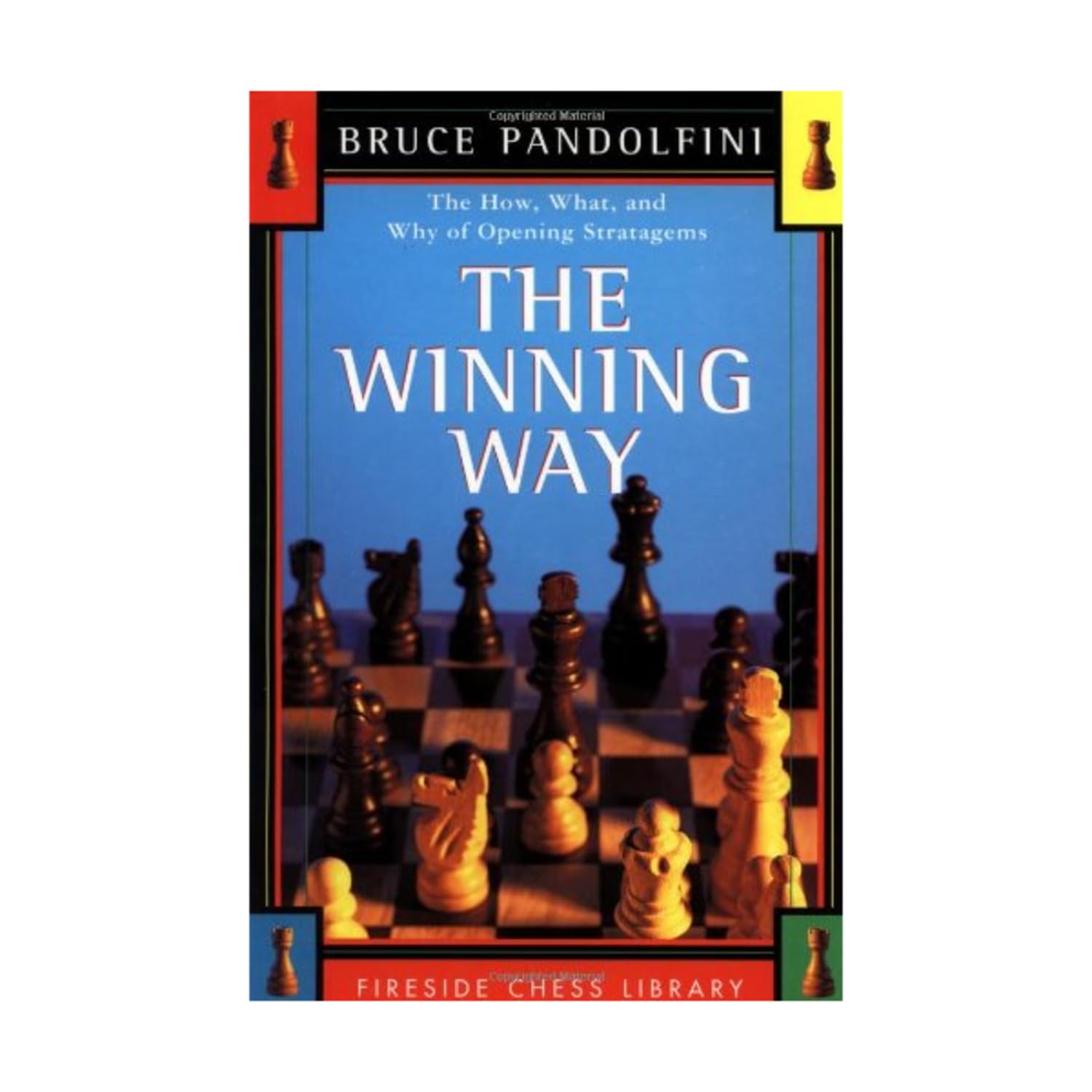 Buy The Winning Way: The How What and Why of Opening Strategems: The How, What and Why of Opening Stratagems (Fireside Chess Library) — BookShops.in