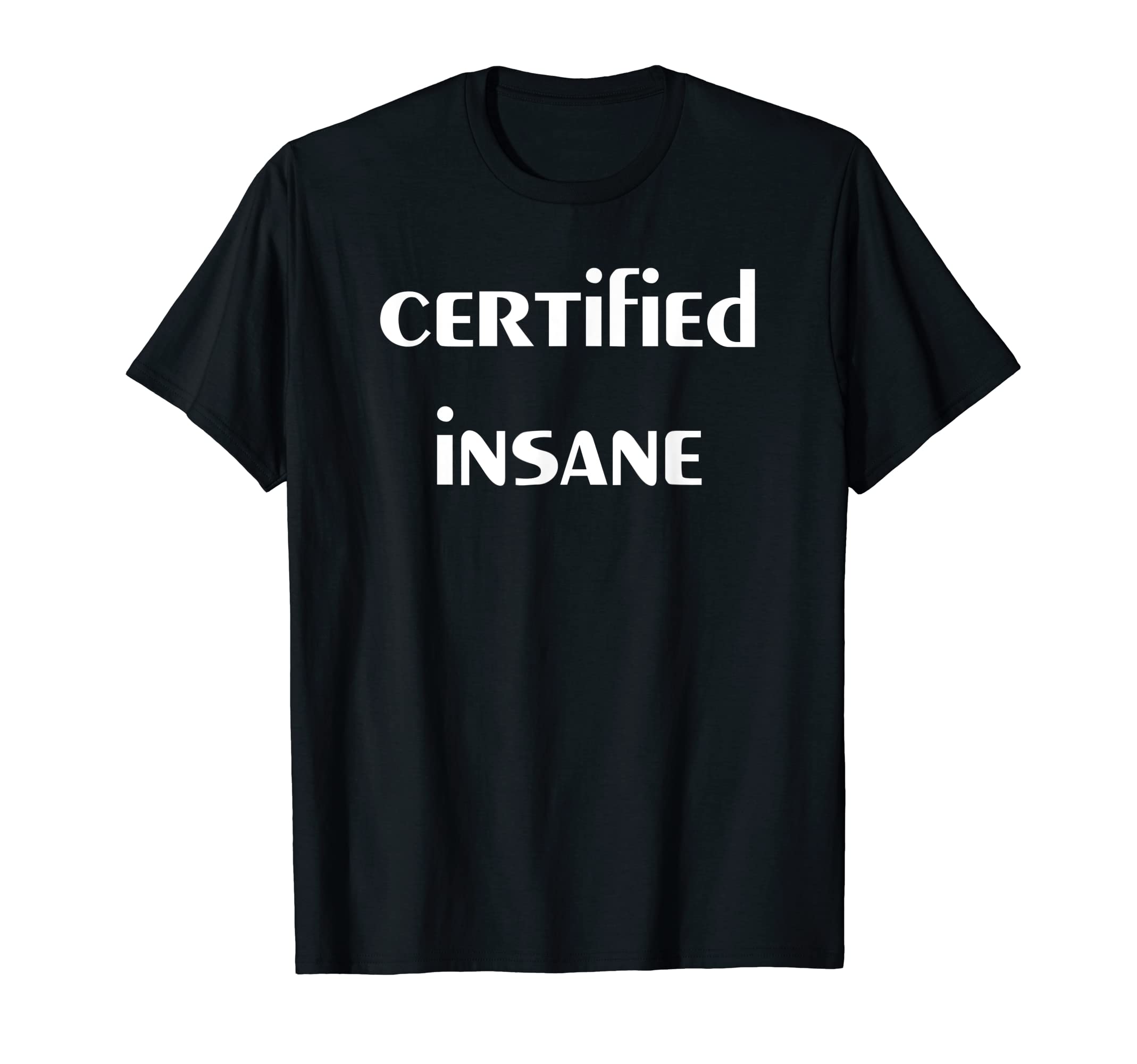 Certified Insane Funny Mental T-Shirt