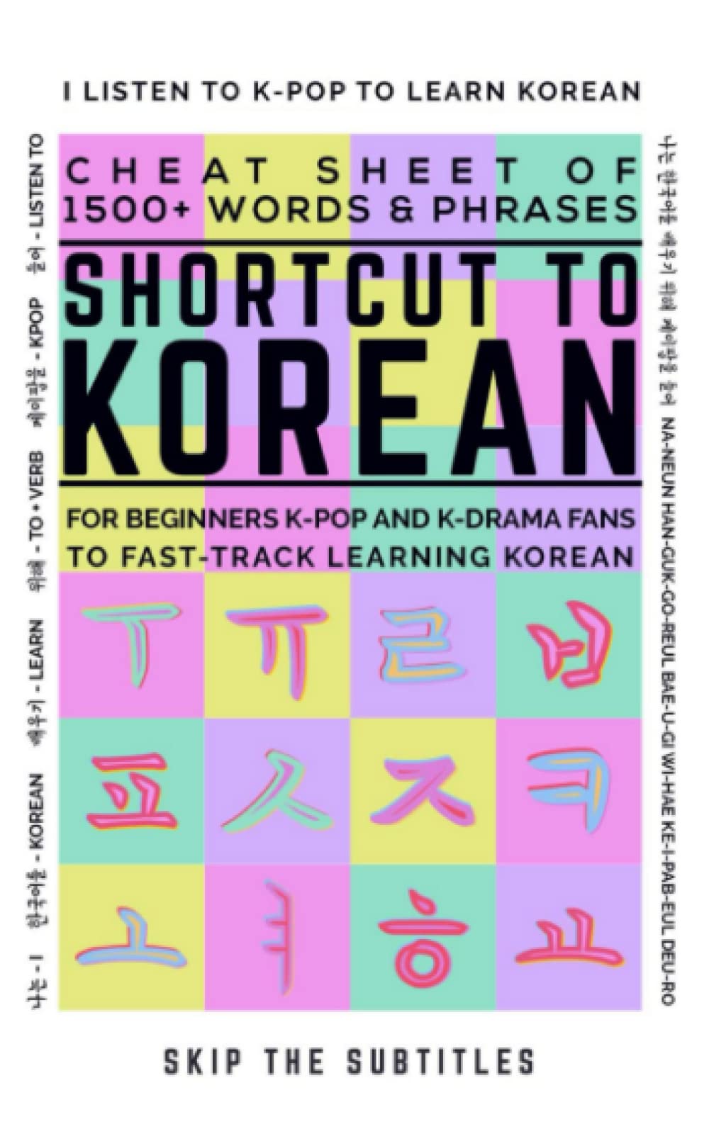 Shortcut to Korean: Cheat Sheet of 1500+ Words & Phrases For Beginners K-Pop and K-Drama Fans to Fast-Track Learning Korean