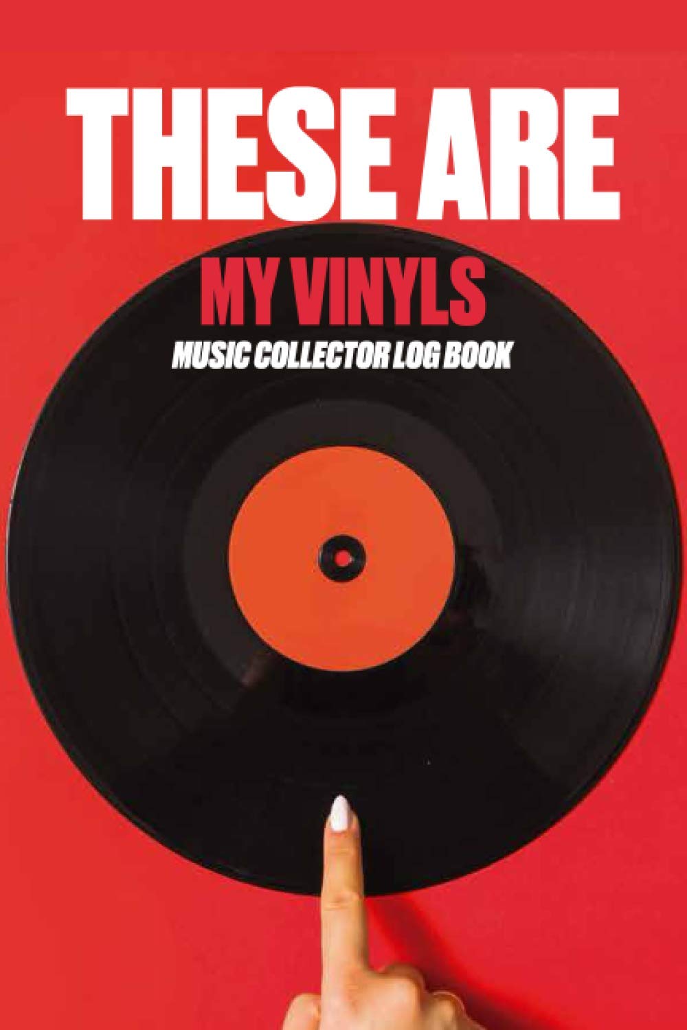 These Are My Vinyls Music Collector Log Book: Grab this vinyl record inventory log for your personal music collection, 270 slots for records, 6x9 inches, 100 pages.