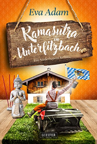Kamasutra In Unterfilzbach: Krimikomödie Aus Niederbayern (German Edition) #TOP19