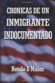 Paperback Cronicas de un Inmigrante Indocumentado (Spanish Edition) [Spanish] Book