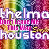  Don\'t Leave Me This Way (Rerecorded)