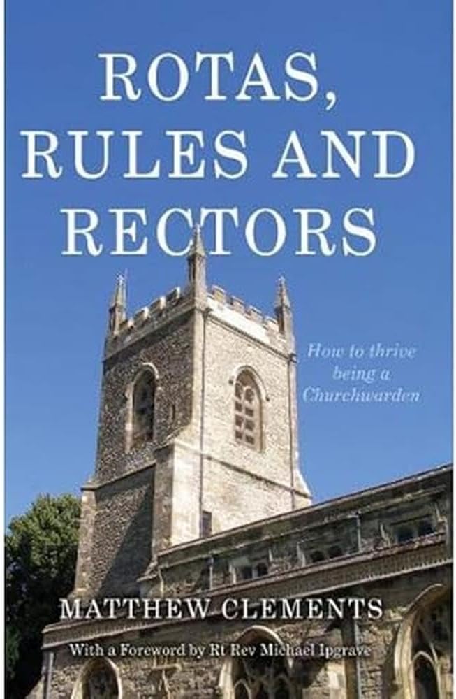 Rotas, Rules and Rectors: How to Thrive Being a Churchwarden