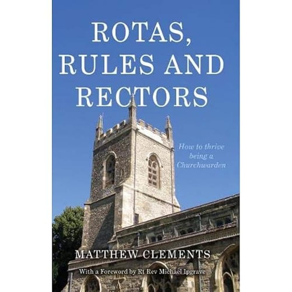Rotas, Rules and Rectors: How to Thrive Being a Churchwarden