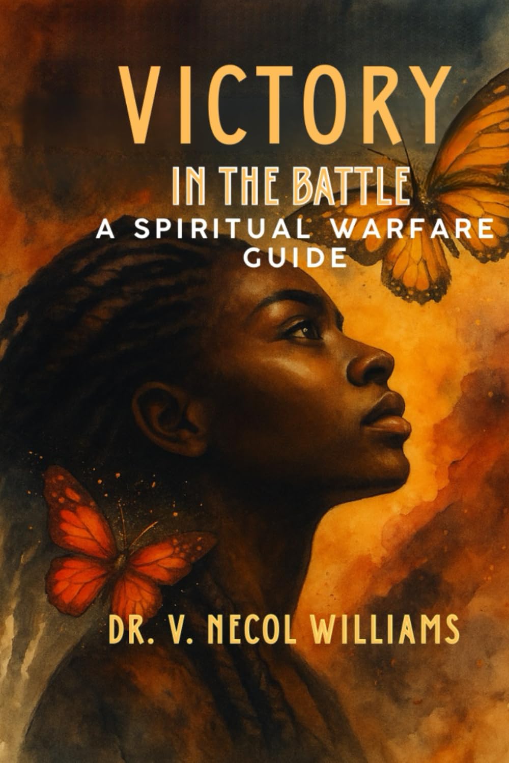 Victory in the Battle: A Spiritual Warfare Guide