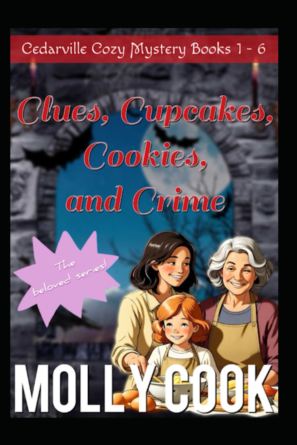 Clues, Cupcakes, Cookies, and Crime: Cedarville Cozy Mystery Books 1 - 6 (Bakery and Crime: Cedarville Cozy Mysteries)