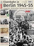 bahn berlin münchen sprinter  Eisenbahn in Berlin 1945-55: Bahn Extra Sonderheft 2/2023