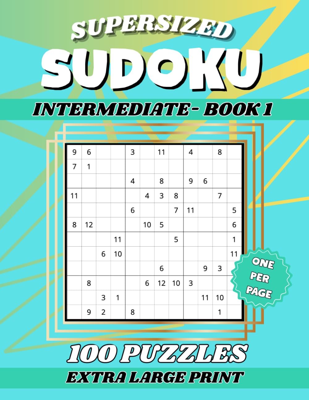 Supersized Intermediate Sudoku For Seniors: 100 Extra Large Print Brain Boosting Puzzles for Adults to Relax and Improve Cognitive Function (Supersize Sudoku for Seniors)