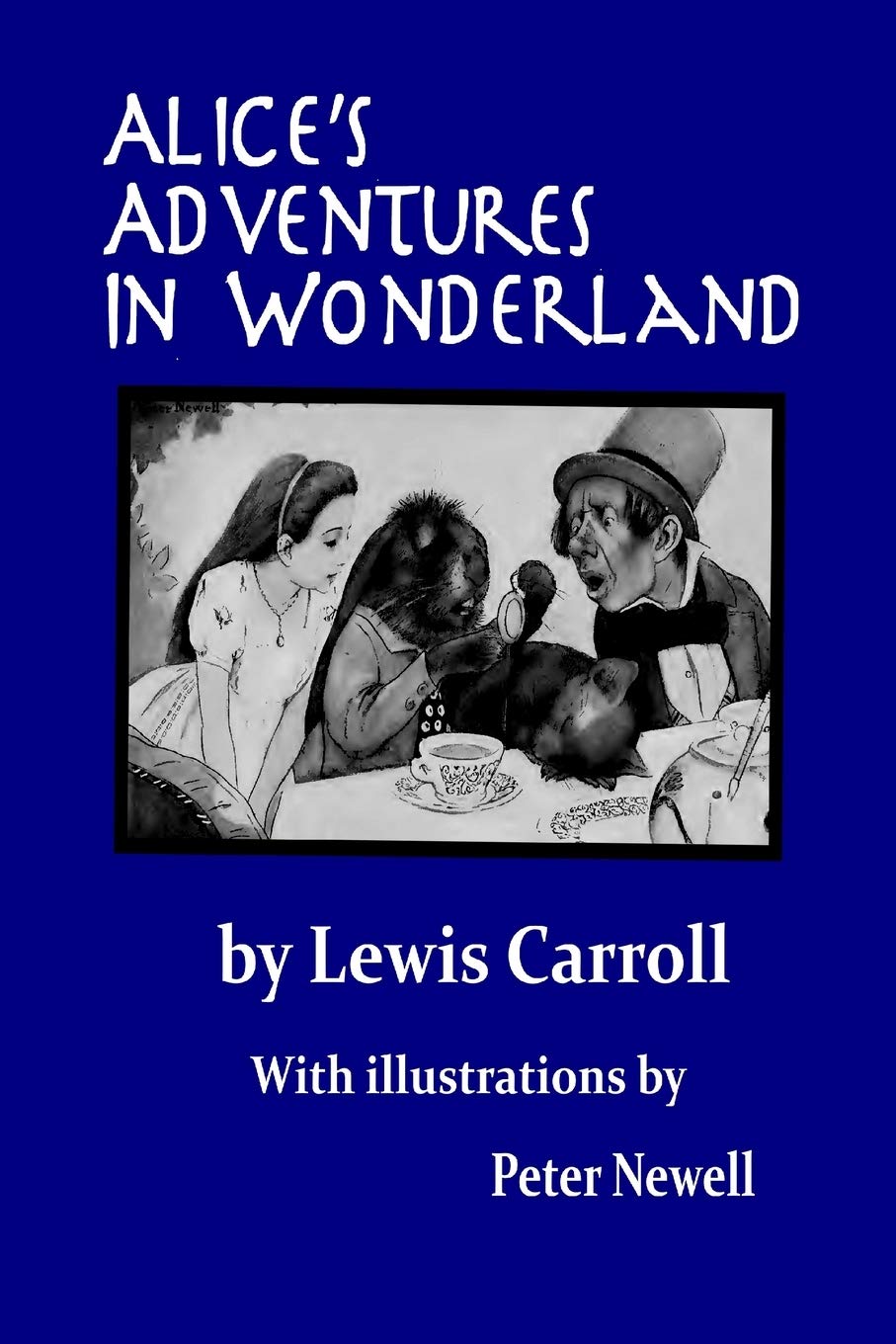 Alice's Adventures in Wonderland: Illustrated by Peter Newell