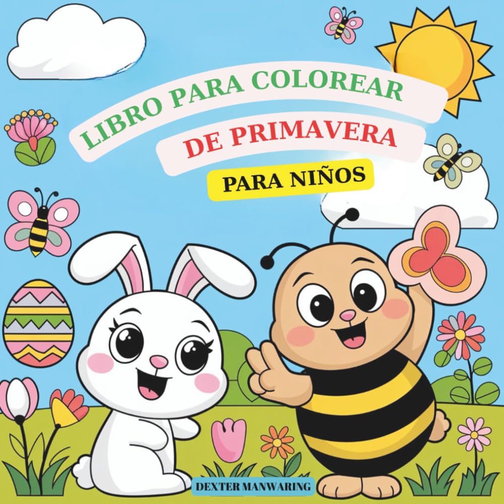 LIBRO PARA COLOREAR DE PRIMAVERA PARA NIÑOS: DISEÑOS BONITOS Y SENCILLOS CON LÍNEAS MARCADAS