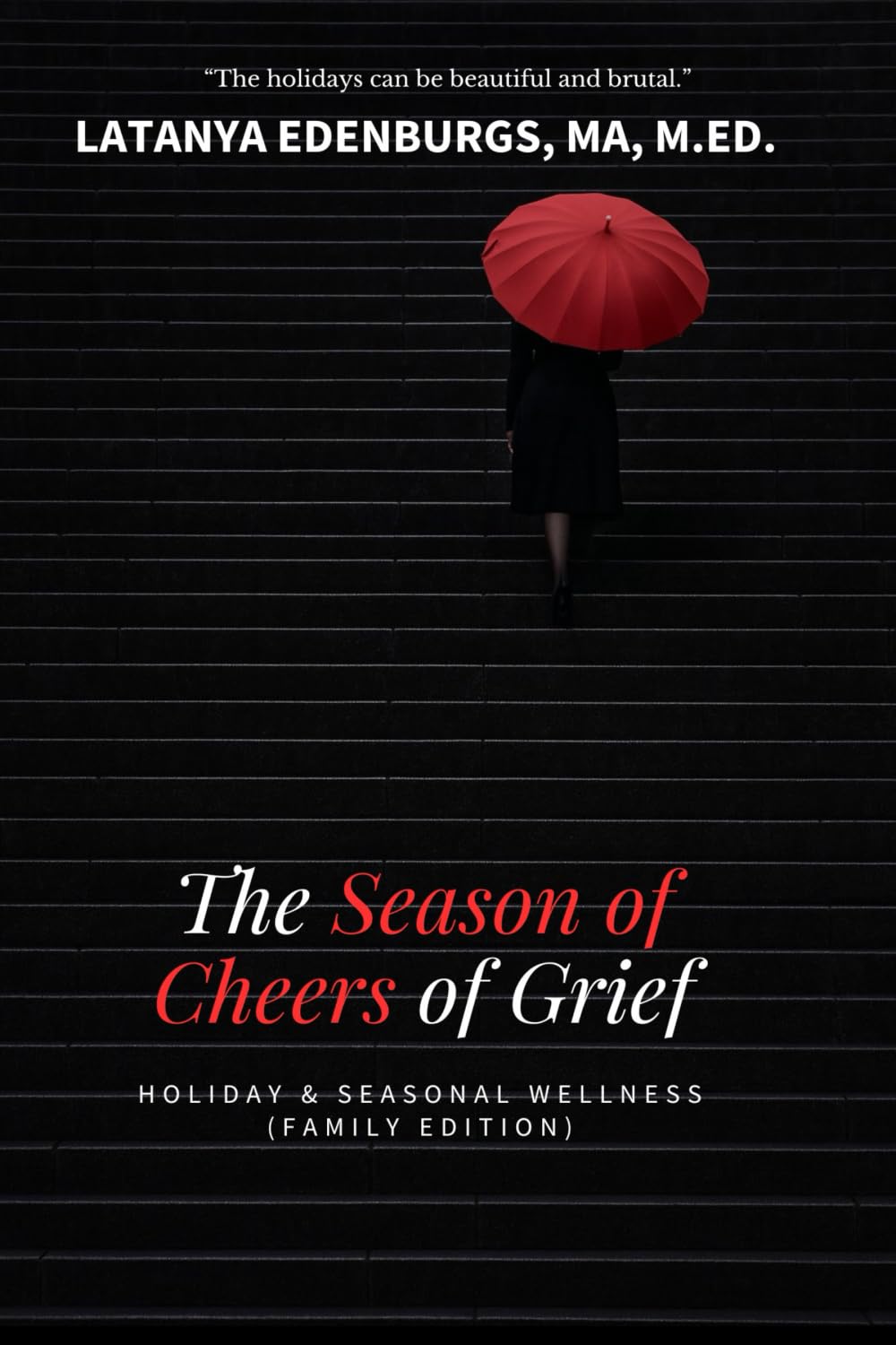 The Season Cheers of Grief: Holiday & Seasonal Wellness (Family Edition)