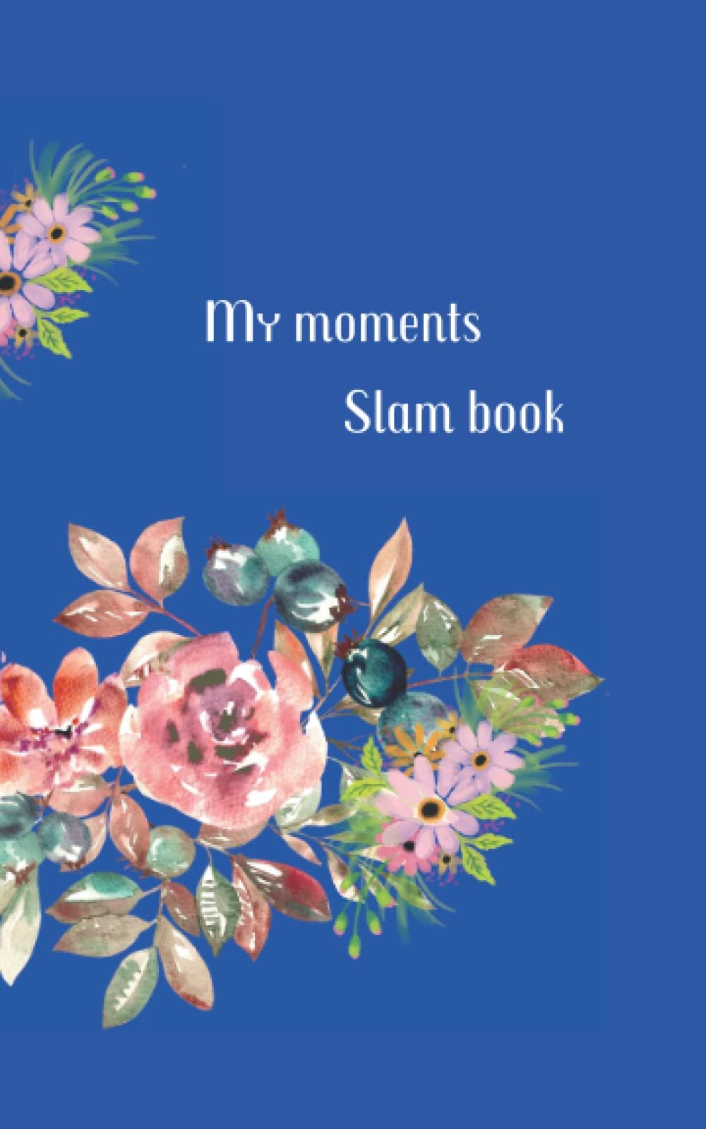 My Moments...: Slam book