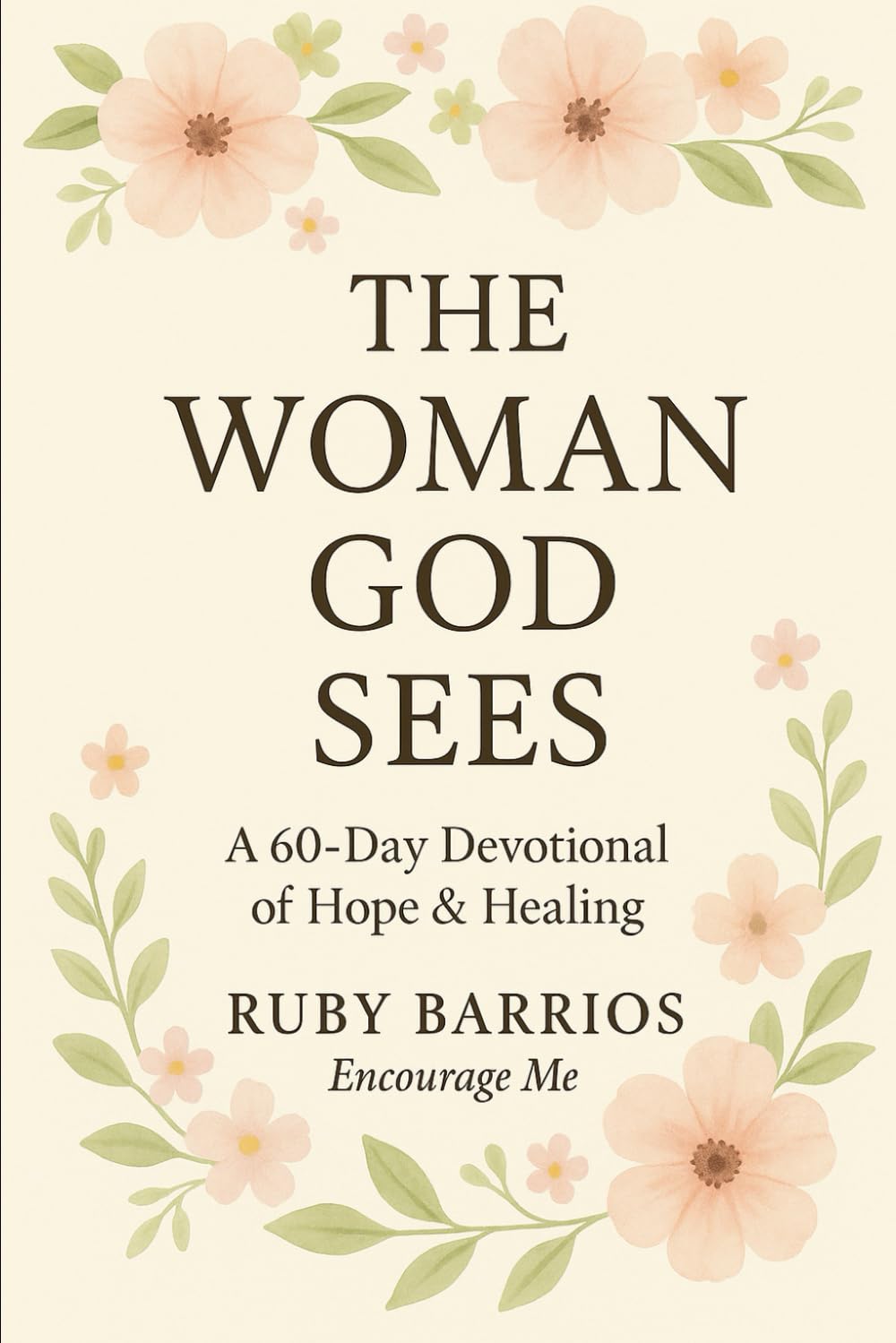 The Woman God Sees: A 60-Day Devotional of Hope & Healing