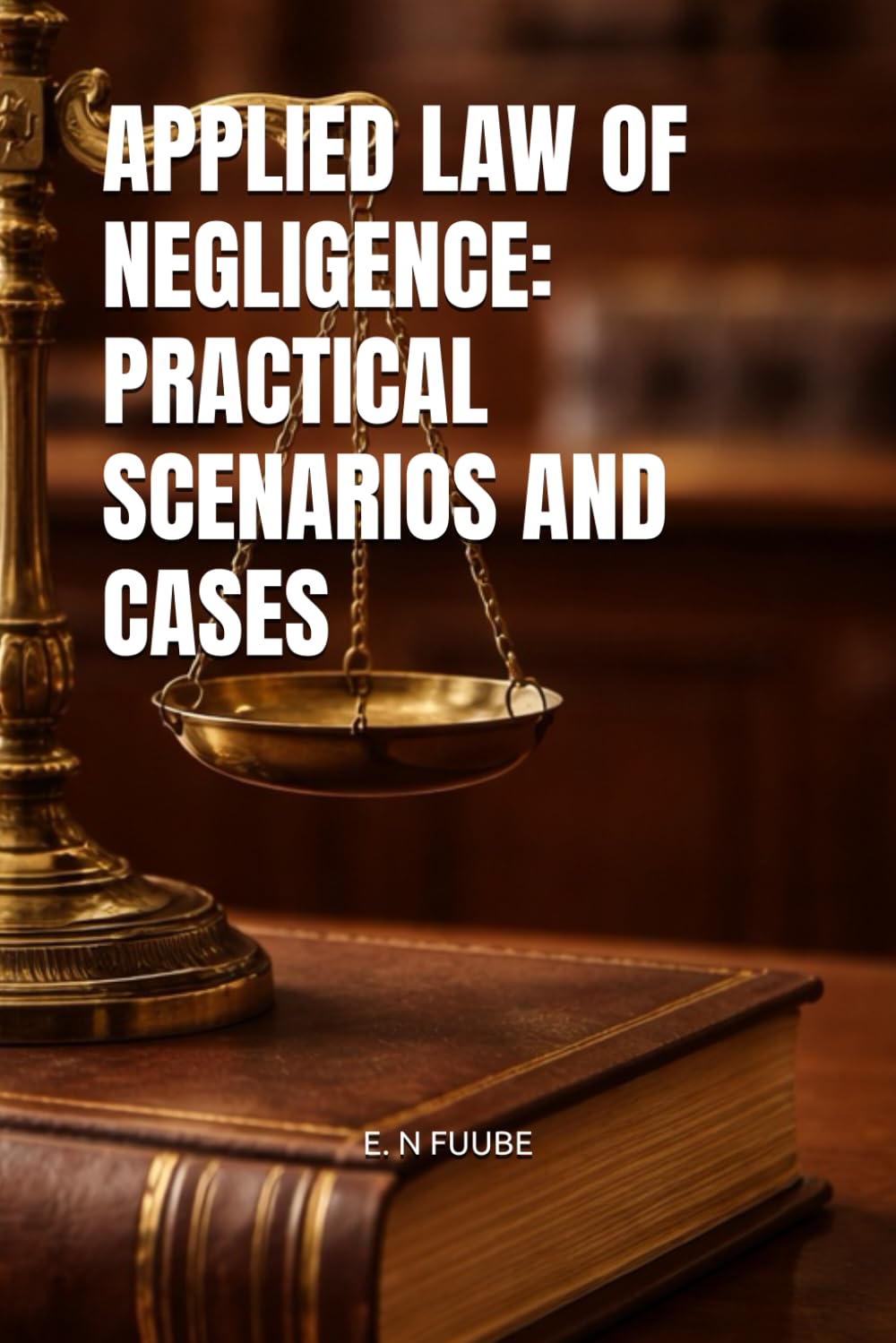 APPLIED LAW OF NEGLIGENCE: PRACTICAL SCENARIOS AND CASES