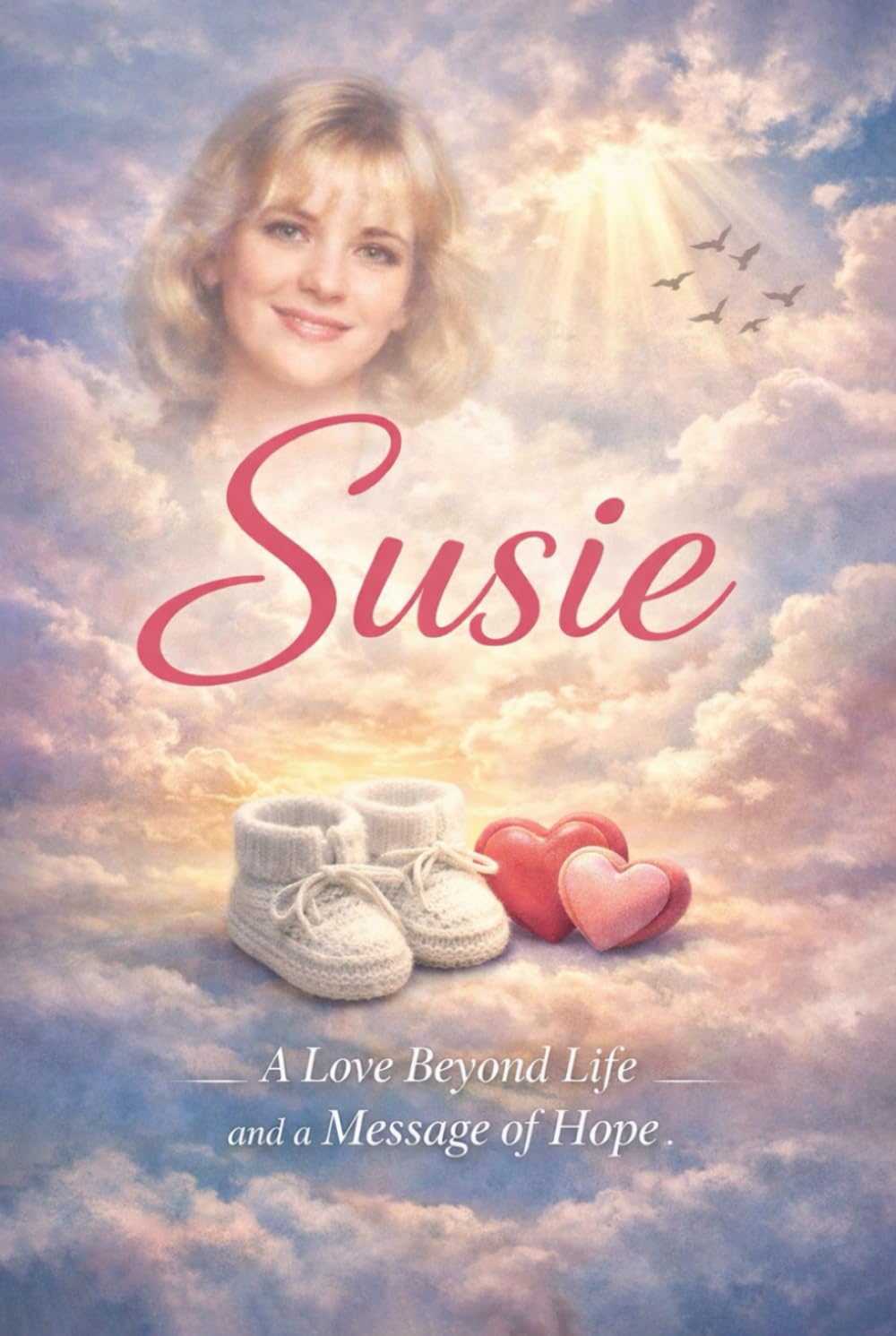 Susie: A Love Beyond Life and a Message of Hope
