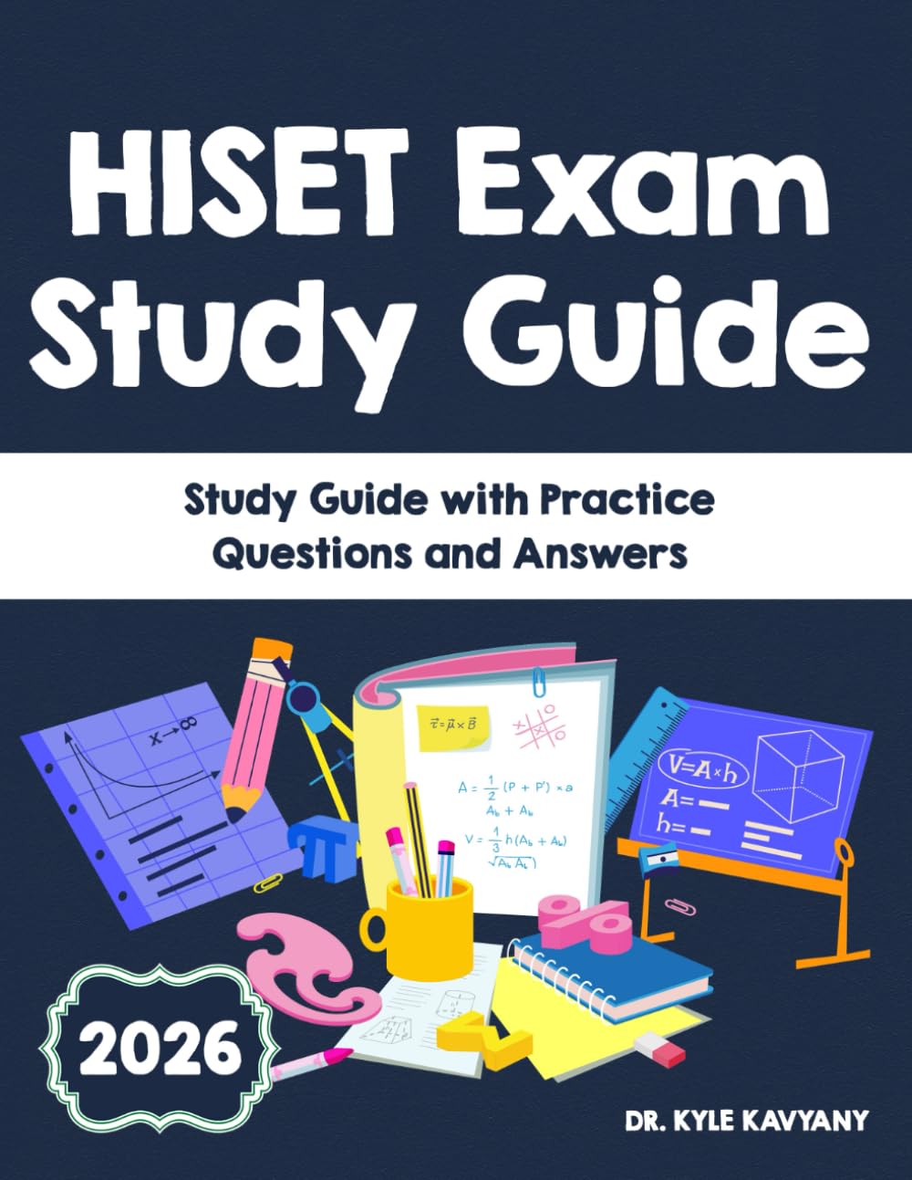 HISET Exam Study Guide 2026: “Study Guide with Practice Questions and Answers”
