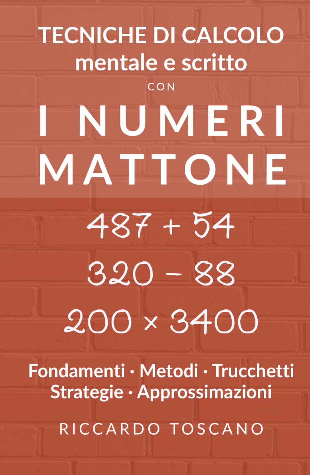 I numeri mattone: Tecniche di calcolo mentale e scritto (Quesiti per il semestre filtro)