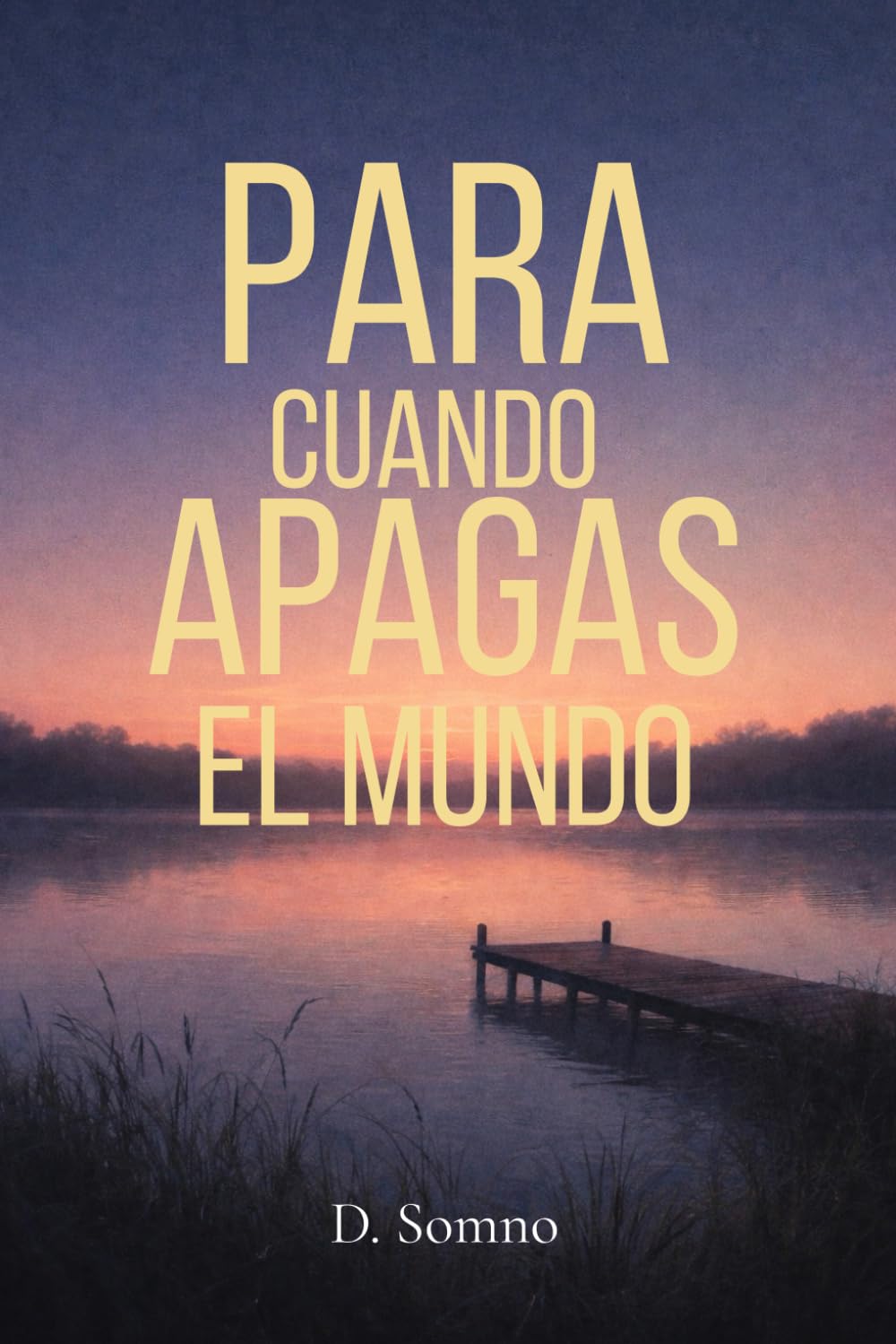 Para cuando apagas el mundo: Lecturas nocturnas para adultos antes de dormir - Libro en español (Spanish Edition)