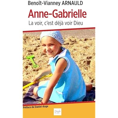 Anne-Gabrielle: La voir, c'est d&eacute;j&agrave; voir Dieu