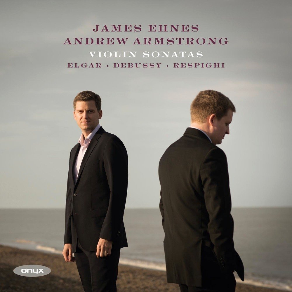 Elgar/Debussy/Respighi: Violin Sonatas