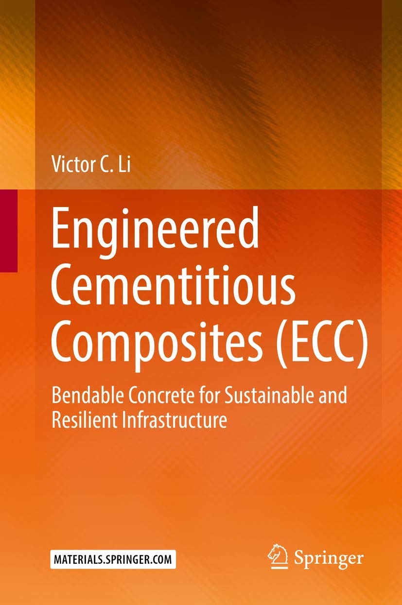 Buy Engineered Cementitious Composites (ECC): Bendable Concrete for Sustainable and Resilient Infrastructure — BookShops.in