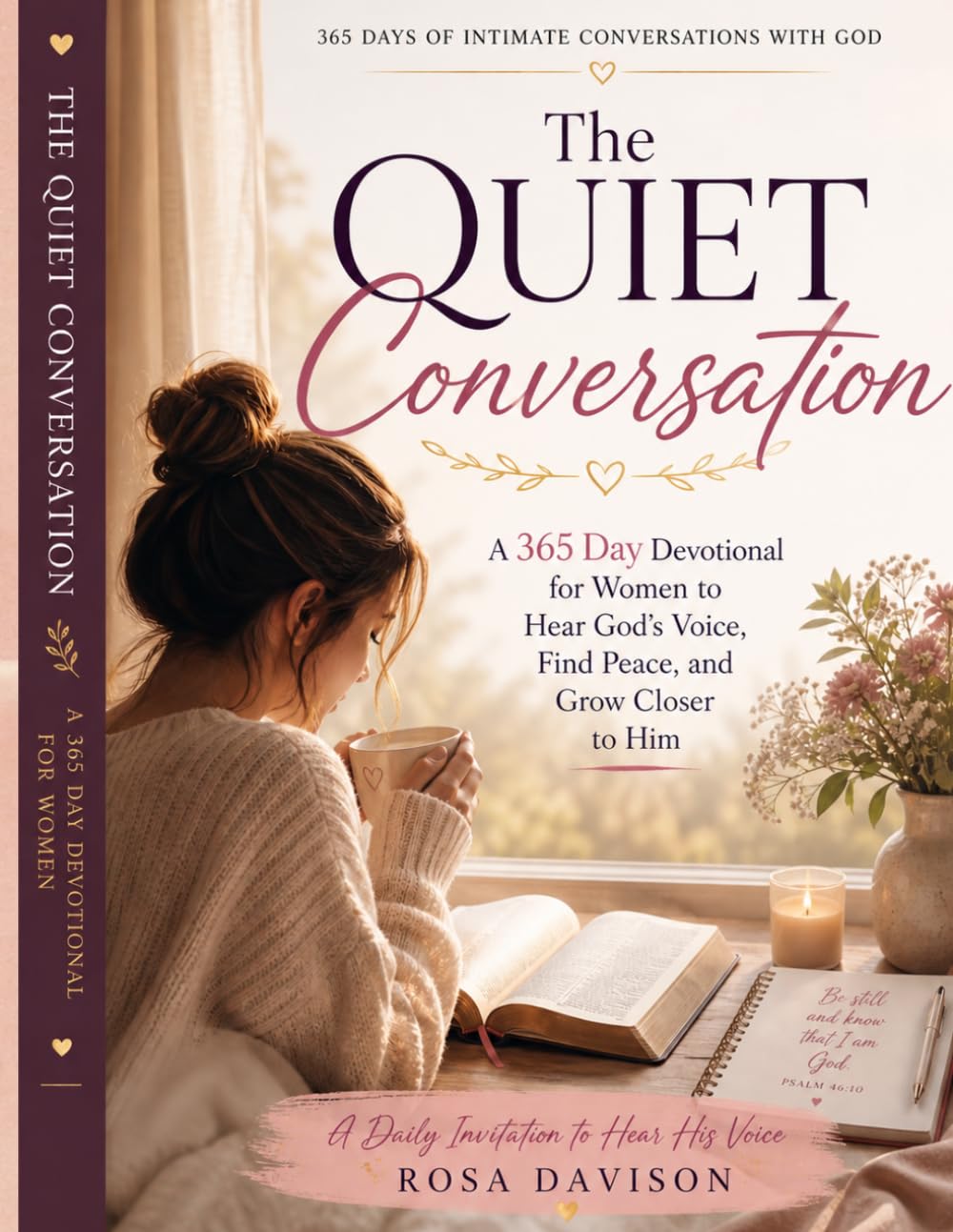 The Quiet Conversation: A 365 Day Devotional for Women to Hear God’s Voice, Find Peace, and Grow Closer to Him