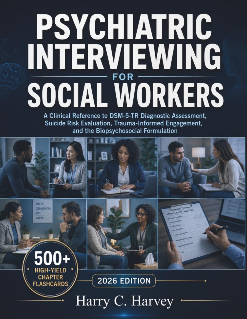 Psychiatric Interviewing for Social Workers: A Clinical Reference to DSM-5-TR Diagnostic Assessment, Suicide Risk Evaluation, Trauma-Informed Engagement, and the Biopsychosocial Formulation